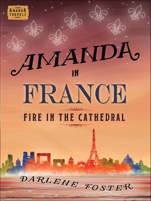 Title details for Amanda in France by Darlene Foster - Available